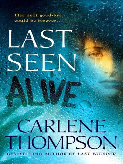 Title details for Last Seen Alive by Carlene Thompson - Wait list